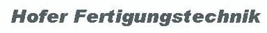 Logo von Hofer Fertigungstechnik
